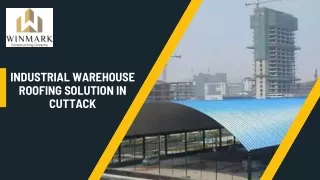 Industrial Warehouse Roofing Solution in Cuttack