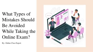 What Types of Mistakes Should Be Avoided While Taking the Online Exam?