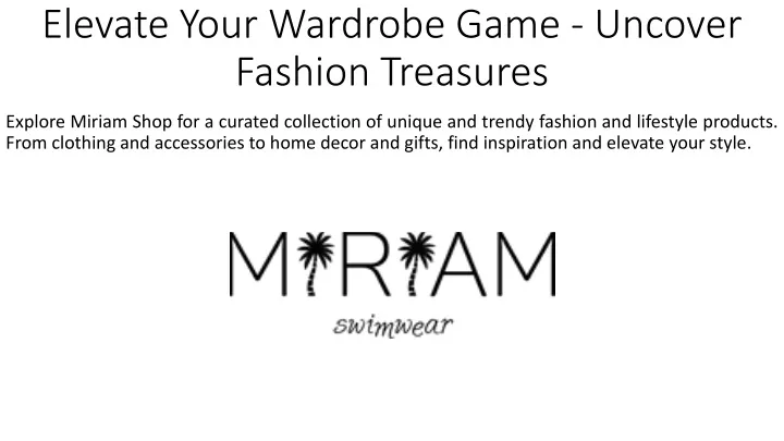 elevate your wardrobe game uncover fashion treasures