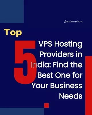 Top 5 VPS Hosting Providers in India Find the Best One for Your Business Needs  Esteem Host