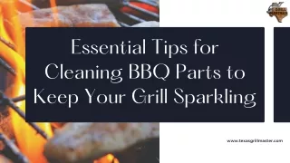 Essential Tips for Cleaning BBQ Parts to Keep Your Grill Sparkling