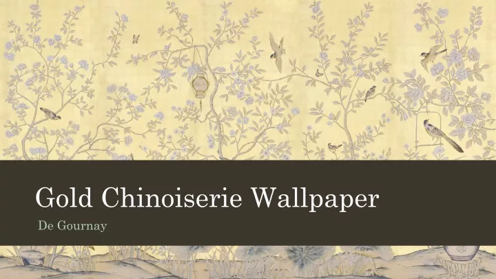 gold chinoiserie wallpaper de gournay