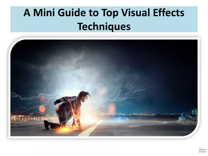 a mini guide to top visual effects techniques