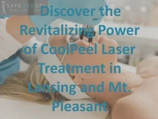 Discover the Revitalizing Power of CoolPeel Laser Treatment in Lansing