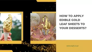 How to Apply Edible Gold Leaf Sheets to Your Desserts?