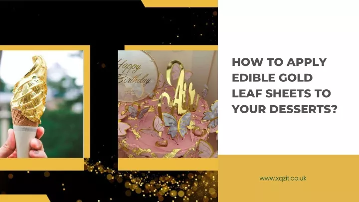 how to apply edible gold leaf sheets to your