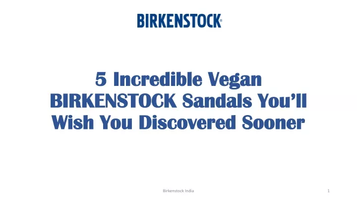 5 incredible vegan birkenstock sandals you ll wish you discovered sooner