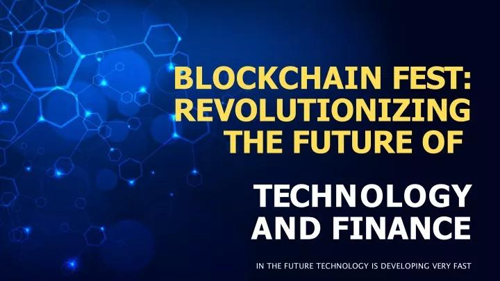 blockchain fest revolutionizing the future of