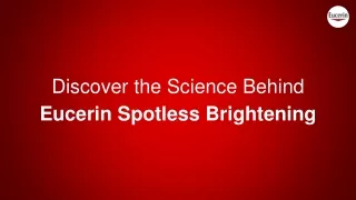 Discover the Science Behind Eucerin Spotless Brightening