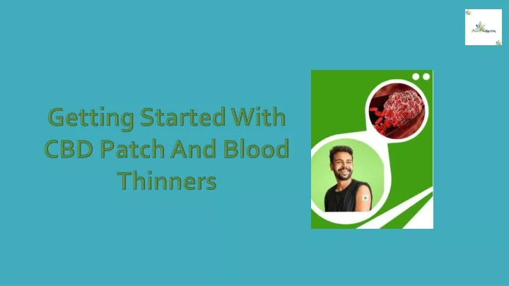 getting started with cbd patch and blood thinners