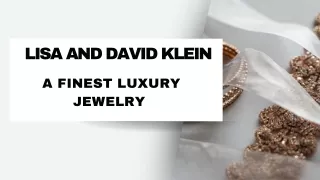 Lisa and David Klein - A Finest Luxury Jewelry