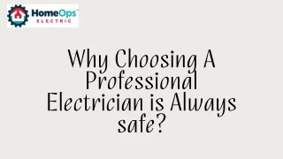 Why Choosing A Professional Electrician is Always safe?