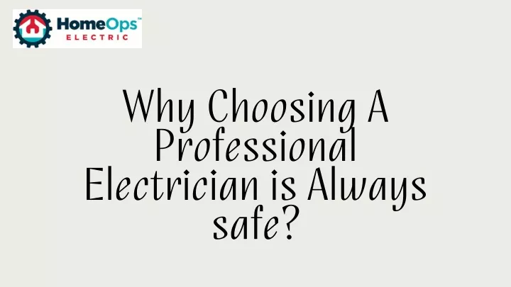 why choosing a professional electrician is always