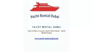Tips to Plan a Luxury Yacht Hire Dubai - Yacht Rental Dubai