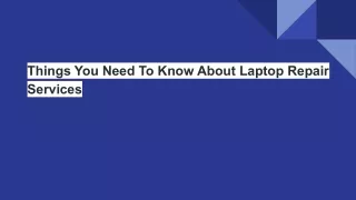 Things You Need To Know About Laptop Repair Services