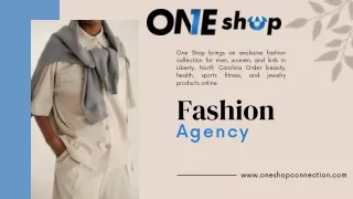 One Shop offers both men's and women's fashions