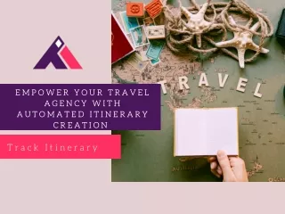 Empower your Travel Agency with Automated Itinerary Creation