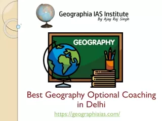 Best Geography Optional Coaching in Delhi - Geographia IAS