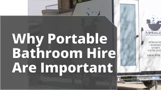 Ensuring Comfort and Cleanliness: Why Portable Bathroom Hire Matters
