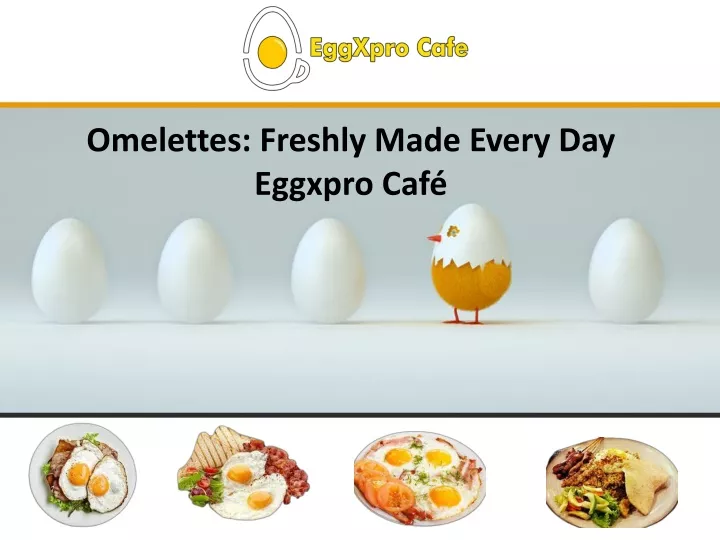 omelettes freshly made every day eggxpro caf