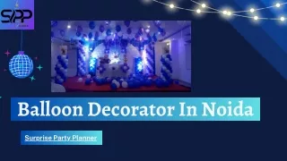 Balloon decorator in noida | Surprise Parties Planner