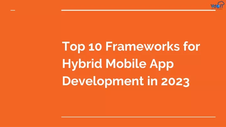 top 10 frameworks for hybrid mobile app development in 2023