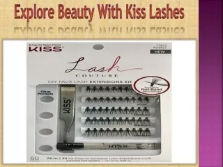 Explore Beauty With Kiss Lashes