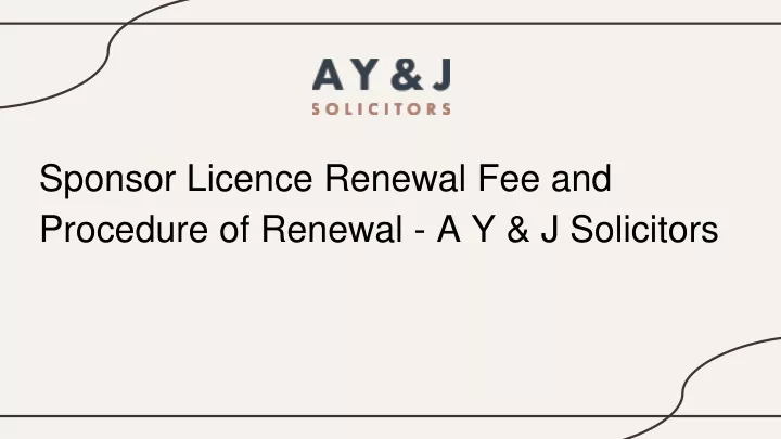 sponsor licence renewal fee and procedure of renewal a y j solicitors