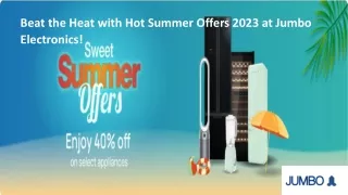 Beat the Heat with Hot Summer Offers 2023 at Jumbo Electronics!