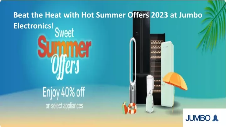 beat the heat with hot summer offers 2023