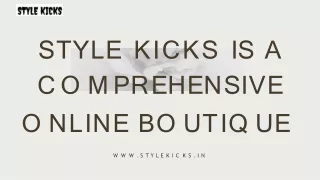 Style Kicks is a comprehensive online boutique that offers a wide range of trendy and high-quality clothing from top-not