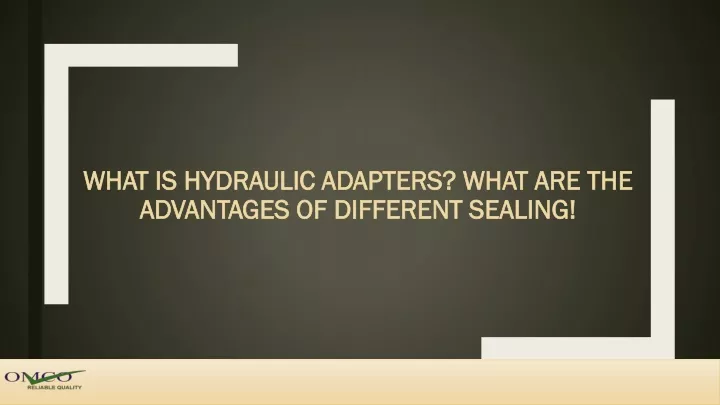 what is hydraulic adapters what are the advantages of different sealing