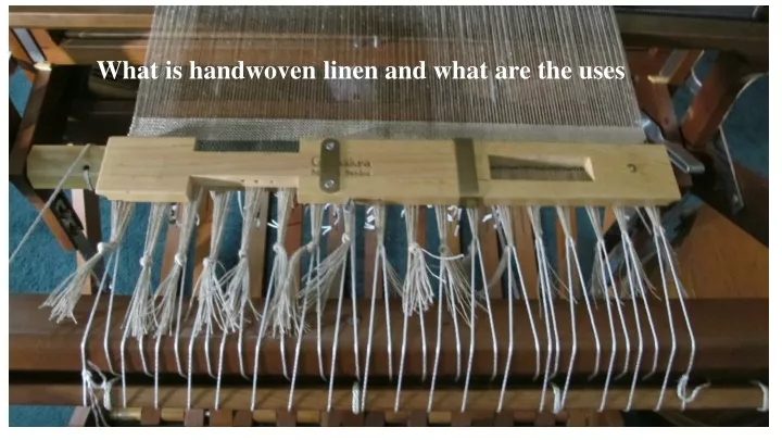what is handwoven linen and what are the uses