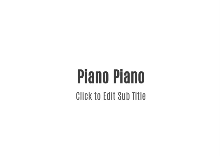 piano piano click to edit sub title