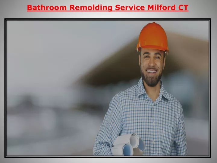 bathroom remolding service milford ct