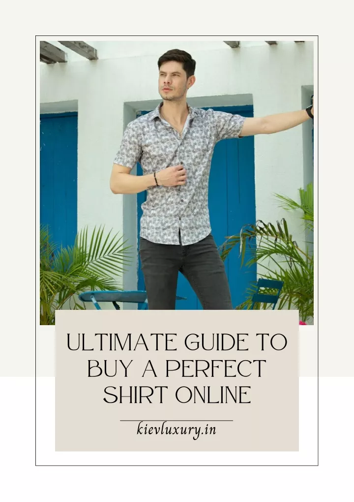 ultimate guide to buy a perfect shirt online