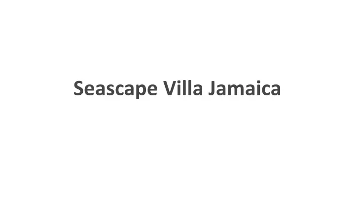 seascape villa jamaica