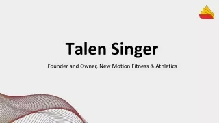 Talen Singer - A Self-starter And A Team Player