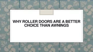why roller doors are a better choice than awnings