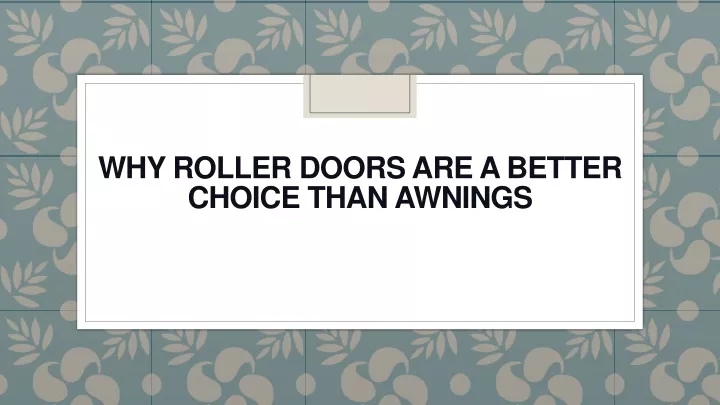 why roller doors are a better choice than awnings