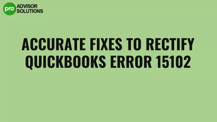 accurate fixes to rectify quickbooks error 15102