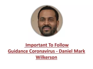 Important To Follow Guidance Coronavirus - Daniel Mark Wilkerson