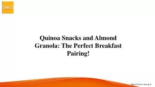 Quinoa Snacks and Almond Granola - The Perfect Breakfast Pairing!