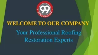 Professional Roofing Restoration Experts At 99 Restoration