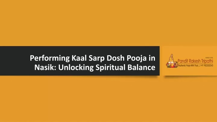 performing kaal sarp dosh pooja in nasik unlocking spiritual balance