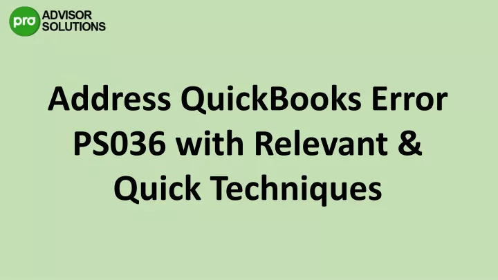 address quickbooks error ps036 with relevant