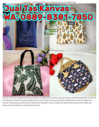 Ö889·8ᣮ81·785Ö (WA) Tas Bahan Kanvas Itu Seperti Apa Jual Tas Ransel Kanvas Pria