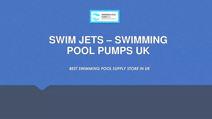 swim jets swimming pool pumps uk