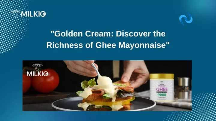 golden cream discover the richness of ghee