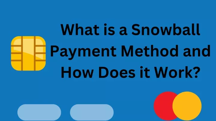 what is a snowball payment method and how does